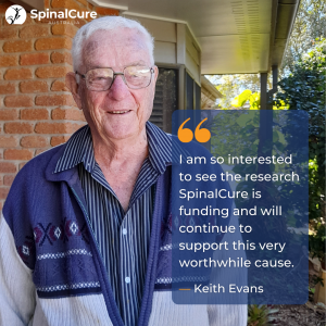 Keith Evans with quote "I am so interested to see the research SpinalCure is funding and will continue to support this very worthwhile cause."